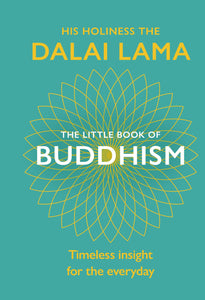 The Little Book of Buddhism; Dalai Lama