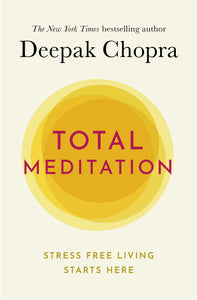 Total Meditation; Deepak Chopra