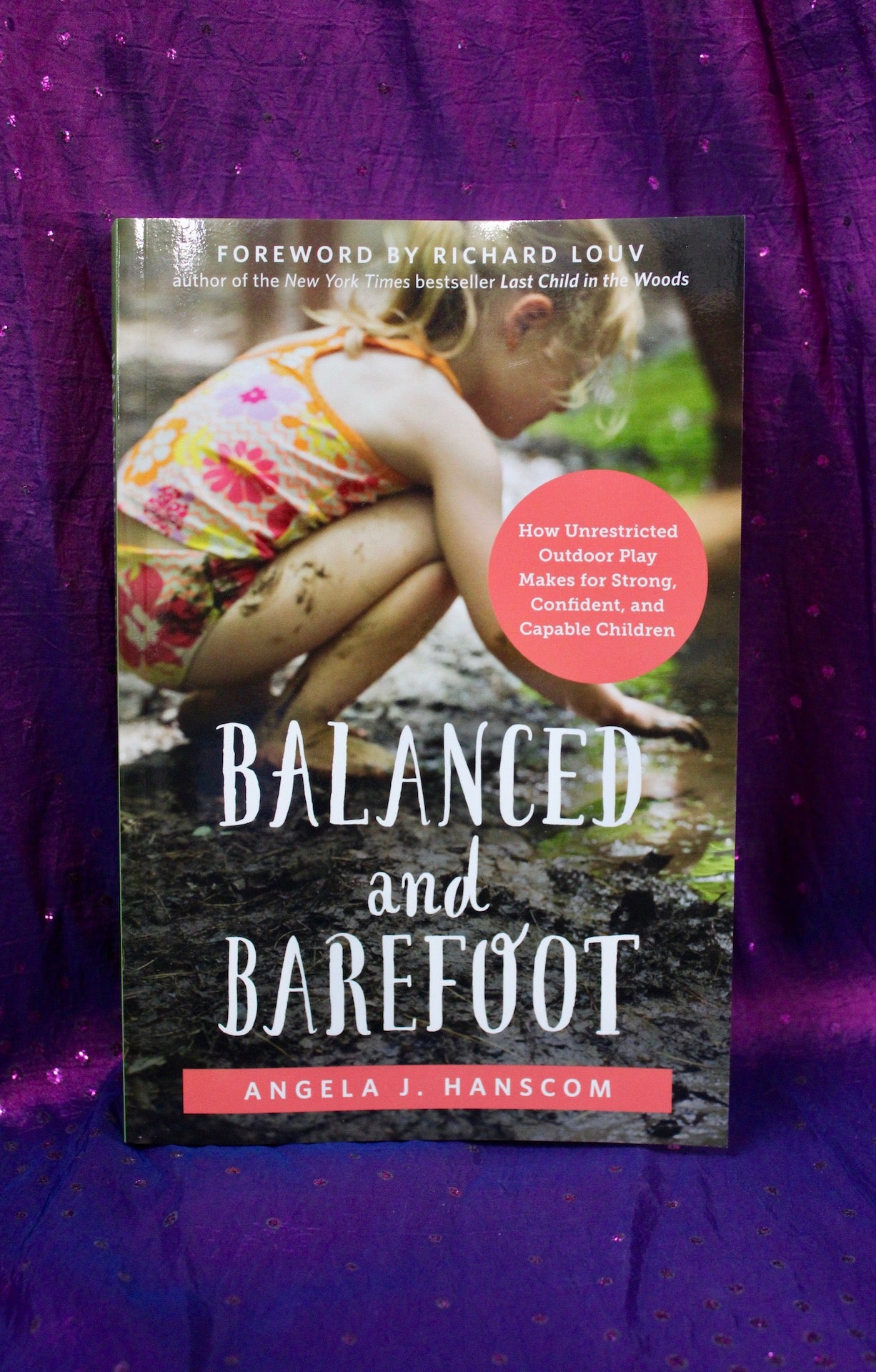 Balanced and Barefoot; Angela  J. Hanscom