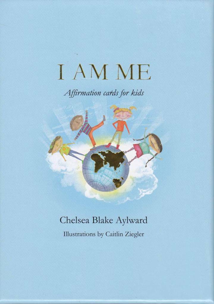 I am Me: Affirmation Cards for Kids; Chelsea Blake Aylward