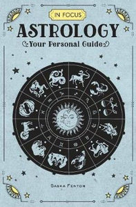 Astrology (In Focus): Your Personal Guide; Sasha Fenton