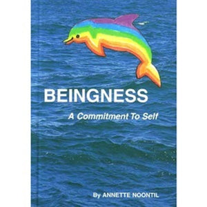 Beingness: A Commitment to Self; Annette Noontil