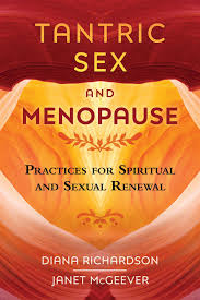 Tantric Sex and Menopause; Diana Richardson, Janet McGeever