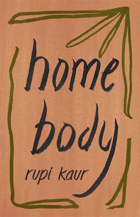 Home Body; Rupi Kaur
