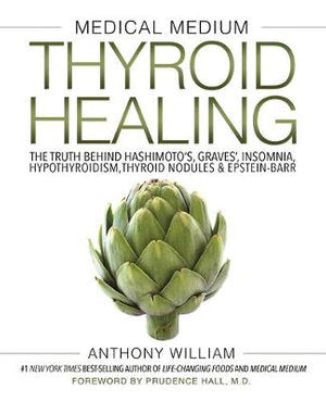 Medical Medium Thyroid Healing; Anthony William Paperback