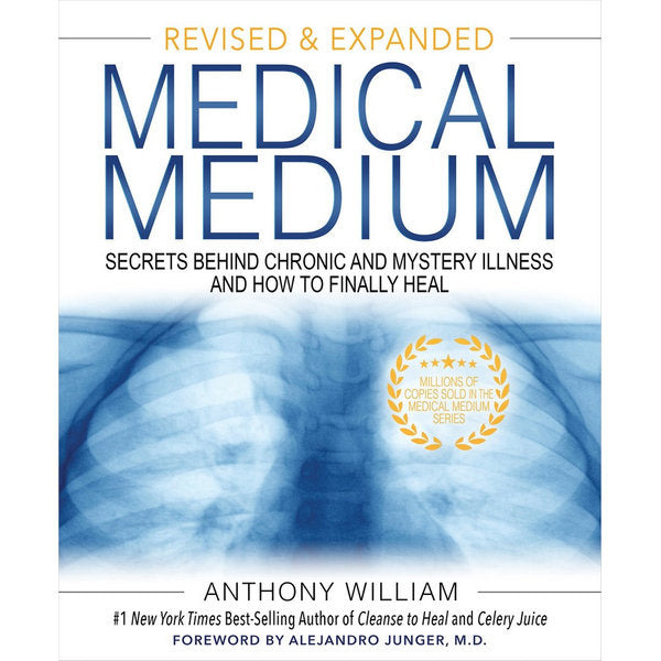 Medical Medium, Secrets Behind Chronic and Mystery Illness and How to Finally Heal; Anthony William