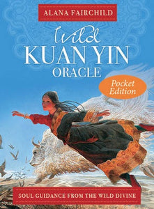 Wild Kuan Yin Oracle; Alana Fairchild