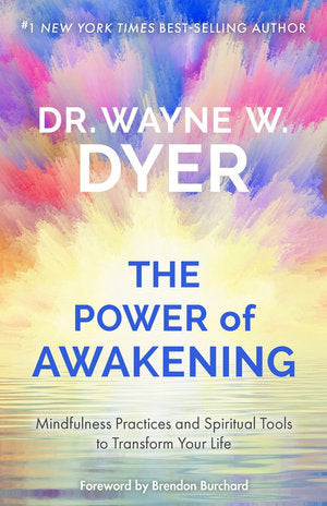 The Power of Awakening; Dr. Wayne W. Dyer