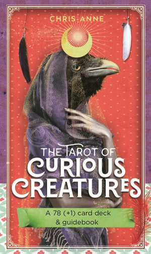 The Tarot of Curious Creatures; Chris Anne