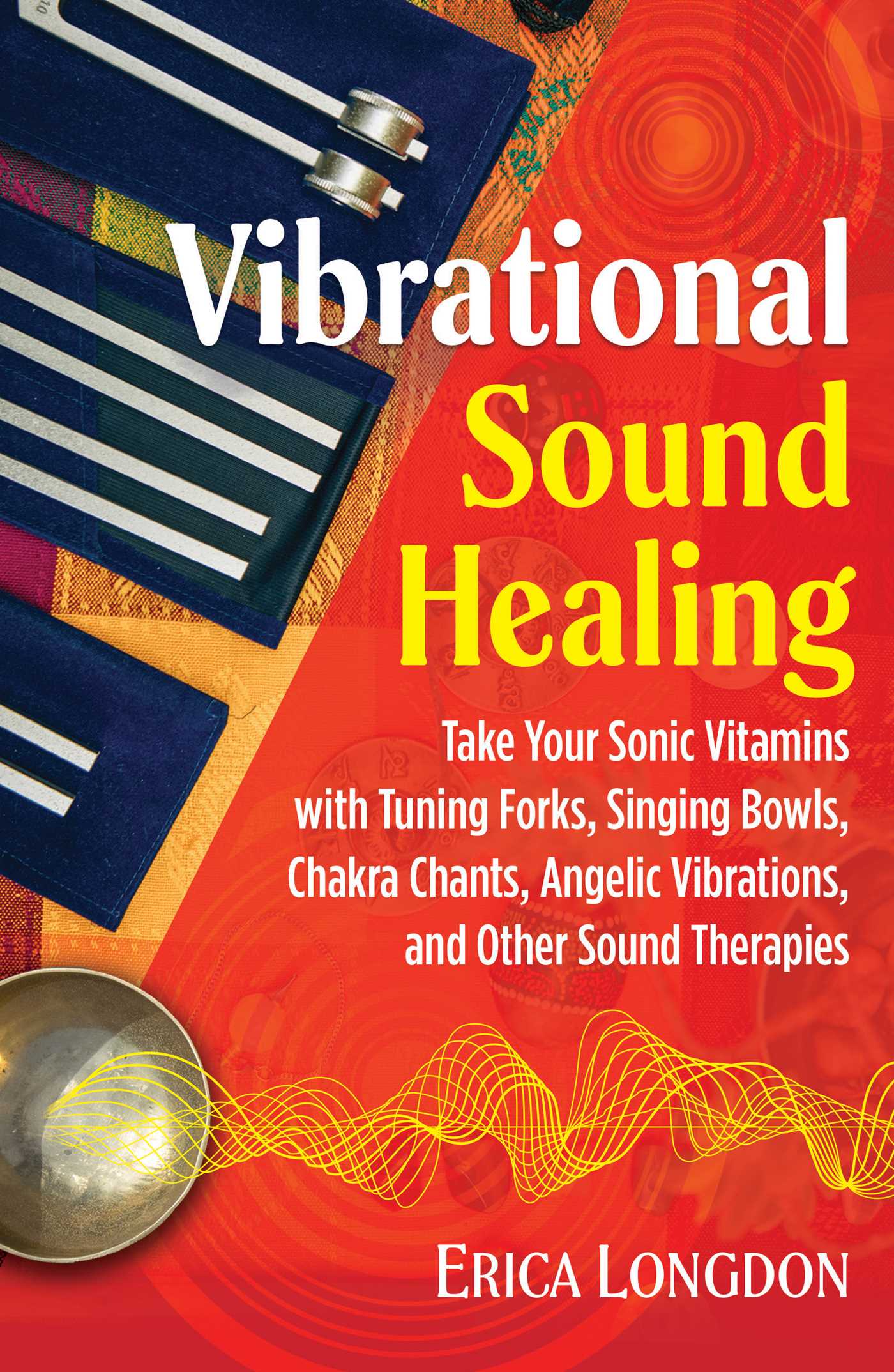 Vibrational Sound Healing; Erica Longdon